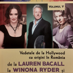 Vedetele de la Hollywood cu origini in Romania de la Lauren Bacall la Winona Ryder si Dustin Hoffman