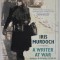A WRITER AT WAR , LETTERS and DIARIES 1938 - 1946 by IRIS MURDOCH , 2010