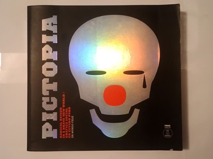 Pictopia: Radical Design In A Brave New World - Essays by: Alain le Quernec; Andrea Rauch ș.a. (fără CD)