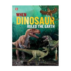 When Dinosaur Ruled the Earth