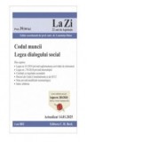 Codul muncii. Legea dialogului social. Cod 802. Actualizat la 14.01.2025 - Luminita Dima