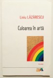 Culoarea in Arta, Liviu Lazarescu, manual de desen/pictura,compozitie,grafica,armonia cromatica,cromatologie,arta,ilustratii,graphic design.