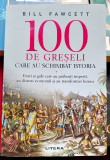 100 de greseli care au schimbat istoria - Bil Fawcett