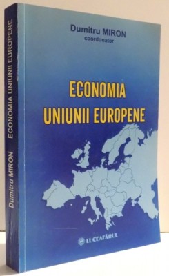 ECONOMIA UNIUNII EUROPENE de DUMITRU MIRON... MIHAELA CIBIAN , 2006 foto