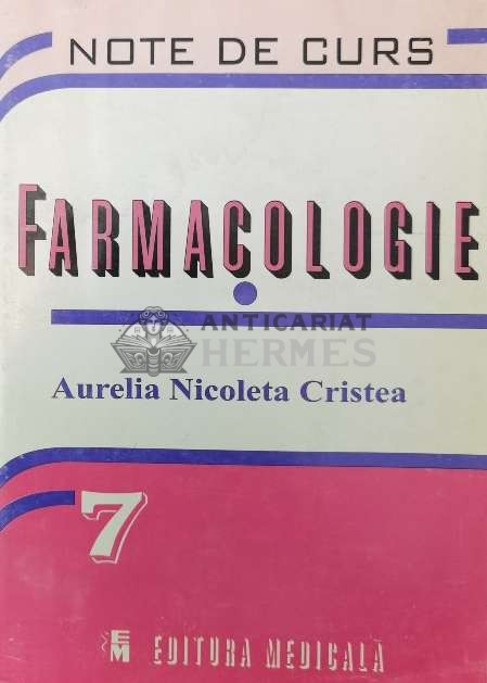 Farmacologie. Note de curs - 2000 - Aurelia Nicoleta Cristea ($U30)