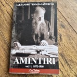 Amintiri Vol. I 1872-1910 - Alexandru Tzigara-Samurcas