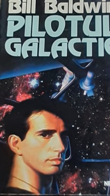 PILOTUL GALACTIC BILL BALDWIN SF foto
