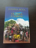Ultimul canibal - Hanna Bota