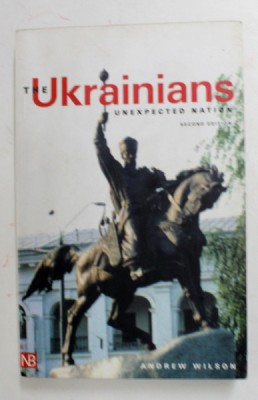 UKRAINIANS - UNEXPECTED NATION by ANDREW WILSON , 2002 , MICI SUBLINIERI CU MARKERUL * foto