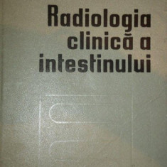 RADIOLOGIA CLINICA A INTESTINULUI- D. DUMITRASCU SI GH. BADEA, 1977