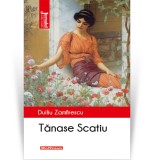 Cumpara ieftin Tanase Scatiu - Duiliu Zamfirescu