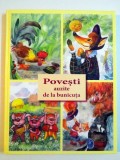 POVESTI AUZITE DE LA BUNICUTA , EDITIA A III A , ILUSTRATII DE VADIM RUSU...ELENA REVUTCHI , 2010