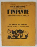 L &#039;INFANTE par LOUIS BETRAND , 45 BOIS ORIGINAUX de CH.J. HALLO , 1930 , PREZINTA PETE SI URME DE UZURA