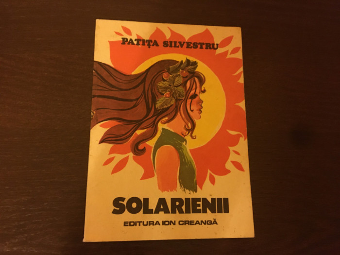 CARTE CU ILUSTRATII: Patita Silvestru - Solarienii [1984]