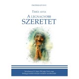 A legnagyobb szeretet - Ter&eacute;z Anya
