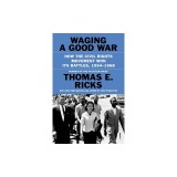 Waging a Good War: How the Civil Rights Movement Won Its Battles, 1954-1968