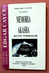 .Cartea Vietii. Edgar Cayce despre memoria Akasha. Editura Fundatiei Sfantul Apostol Andrei, 2000 - Kevin Todeschi
