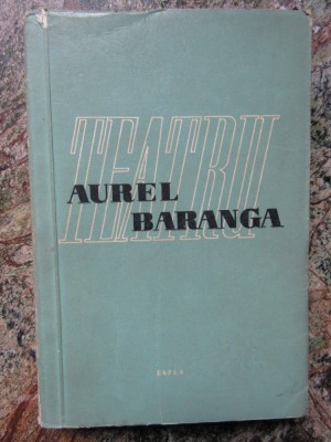 Aurel Baranga - Teatru VOLUMUL II foto