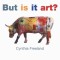 But is It Art?: An Introduction to Art Theory