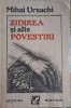 Zidirea si alte povestiri - Mihai Ursachi, Editura Moldova 1990, Romana, Beletristica, Roman