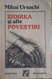 ZIDIREA AI ALTE POVESTIRI-MIHAI URSACHI-245649