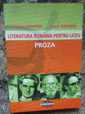 LITERATURA ROMANA PENTRU LICEU. PROZA-DANIELA ZAHARIA, CEZAR ZAHARIA foto