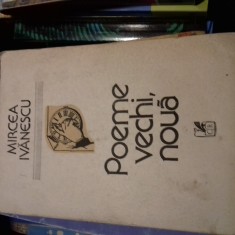 POEME VECHI NOUA - MIRCEA IVANESCU, CARTEA ROMANEASCA 1989,148 PAG foto