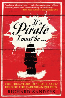 If a Pirate I Must Be: The True Story of Black Bart, King of the Caribbean Pirates foto