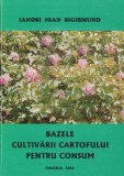 Ianosi Ioan Sigismund - Bazele cultivarii cartofului pentru consum