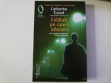 Celalalt pe care-l adoram - Chaterine Cusset