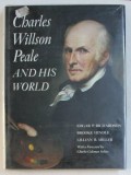 CHARLES WILSON PEALE AND HIS WORLD , by EDGAR P. RICHARDSON ... LILLIAN B. MILLER , 1983