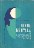 Igiena mintala si recuperarea bolnavilor psihici - C. Enachescu