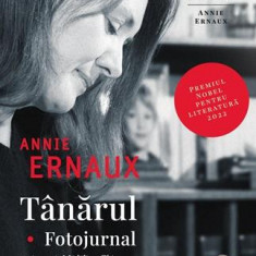 Tanarul. Fotojurnal – Annie Ernaux