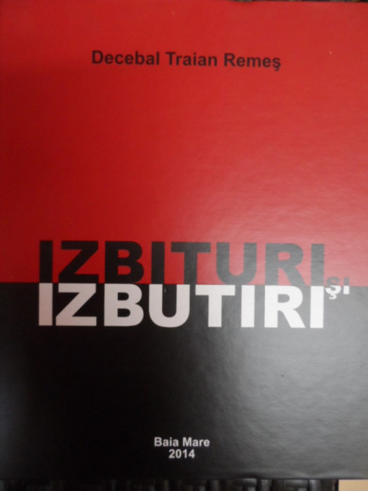 Izbituri Si Izbituri: Confesiuni Si Pamflete - Decebal Traian Remes ,548407