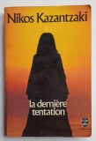 LA DERNIERE TENTATION par NIKOS KAZANTZAKI , 1973
