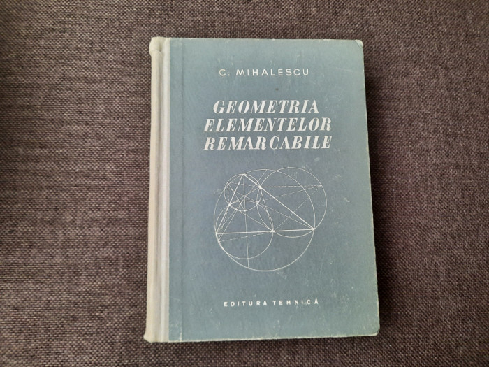 C.Mihailescu GEOMETRIA ELEMENTELOR REMARCABILE,RM3