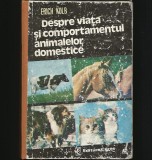 DESPRE VIAȚA ȘI COMPORTAMENTUL ANIMALELOR DOMESTICE - ENRICH KLOB - CERES