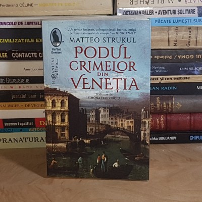 MATTEO STRUKUL - PODUL CRIMELOR DIN VENETIA ( ROMAN ) , HUMANITAS , 2024 * foto