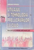 Adriana Popescu - Utilajul si tehnologia prelucrarilor la cald - manual pentru scoli profesionale, profilul mecanic, anul II - 1
