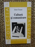 Cultura si comunicare. Convergente teoretice si locuri de mediere &ndash; Jean Caune