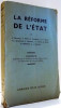 LA REFORME DE L &#039; ETAT par J. CAILLAUX , 1936 DIN BIBLIOTECA DOMNULUI TRAIAN HERSENI SEMNATURA
