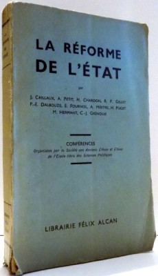 LA REFORME DE L &amp;#039; ETAT par J. CAILLAUX , 1936 DIN BIBLIOTECA DOMNULUI TRAIAN HERSENI SEMNATURA foto