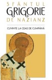 Cuvinte la ceas de cumpana - Sfantul Grigorie de Nazianz