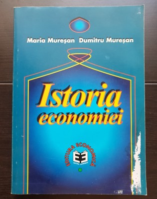 Istoria economiei - Maria Mureșan, Dumitru Mureșan (1998) foto