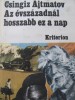 Az evszazadnal hossabb ez a nap - Csingiz Ajtmatov