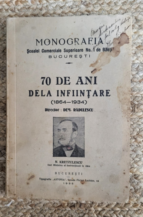 MONOGRAFIA SCOALEI COMERCIALE SUPERIOARE NO.1 DE BAIETI ,1935 DEDICATIE
