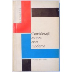 CONSIDERATII ASUPRA ARTEI MODERNE de G. OPRESCU 1966