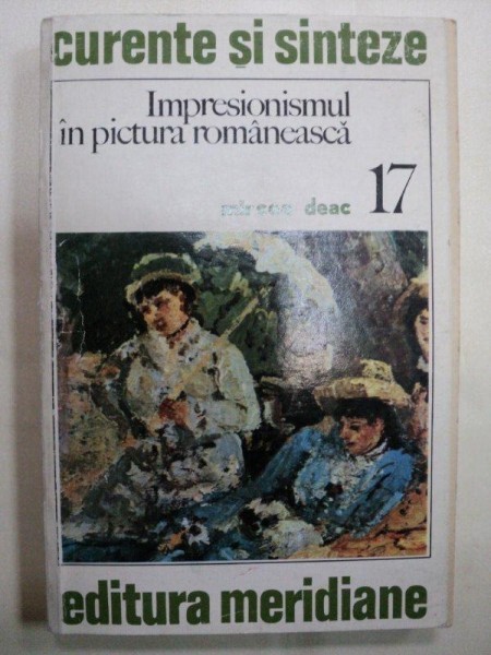 IMPRESIONISMUL IN PICTURA ROMANEASCA- MIRCEA DEAC- BUC.1976