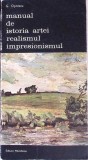 Manual Istoria Artei: Realism, Impresionism - G. Oprescu, Meridiane 1986, Biblioteca de Arta, Carte Arta