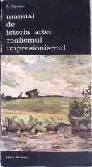 MANUAL DE ISTORIA ARTEI. REALISMUL, IMPRESIONISMUL-G. OPRESCU-233417 foto